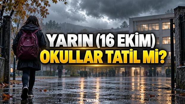 YARIN (16 EKİM) OKULLAR TATİL Mİ? Hangi illerde okullar tatil edildi? İstanbul, Bursa, Kocaeli, Yalova ve Sakarya'da okullar tatil mi?