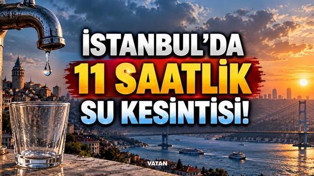 İSTANBUL’DA 11 SAATLİK SU KESİNTİSİ! İSKİ duyurdu: Bu 3 ilçede sular kesilecek! Hangi ilçelerde su kesintisi yaşanacak?