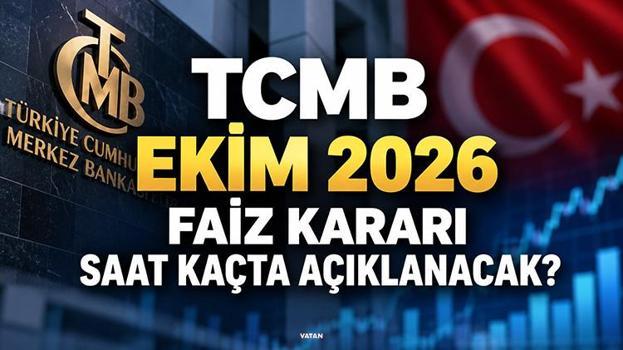 MERKEZ BANKASI FAİZ KARARI BUGÜN! TCMB Ekim 2026 faiz kararı saat kaçta açıklanacak, beklenti ne?
