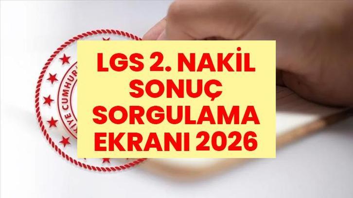 LGS 2. NAKİL SONUÇ SORGULAMA EKRANI 2026 | MEB 2. nakil sonuçları açıklandı! LGS 2. yerleştirme sonuçları nereden sorgulanır?