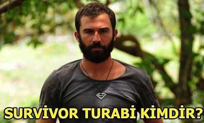 Survivor Turabi kimdir? (Survivor 2018 Ünlüler takımı)