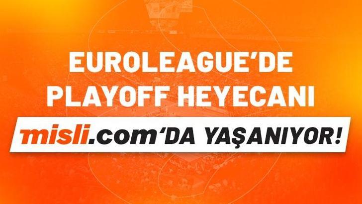 EuroLeague’de Playoff heyecanı Misli.com'da yaşanıyor!