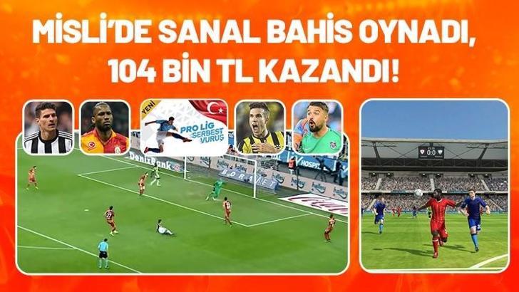 Misli’de sanal bahis oynadı, 104 bin TL kazandı!