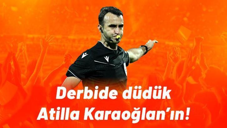 Derbide düdük Atilla Karaoğlan’ın