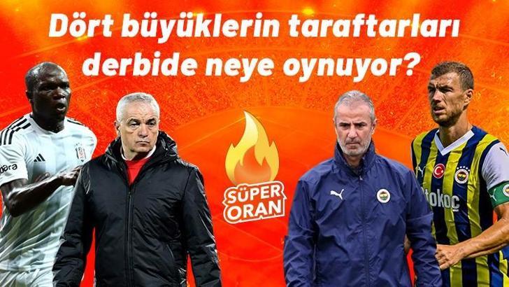 Dört büyüklerin taraftarları derbide neye oynuyor? Beşiktaş taraftarı takımına güveniyor…