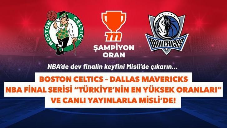 NBA’de dev finalin keyfini Misli’de çıkarın… Boston Celtics – Dallas Mavericks NBA final serisi “Türkiye’nin En Yüksek Oranları” ve canlı yayınlarla Misli’de!