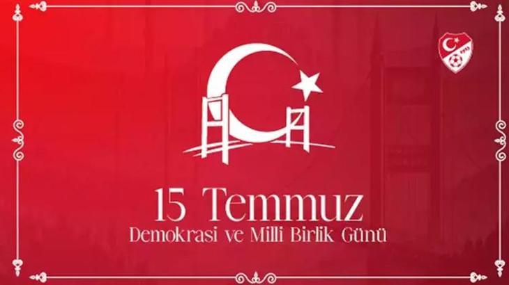 Spor camiasından 15 Temmuz Demokrasi ve Milli Birlik Günü mesajları!
