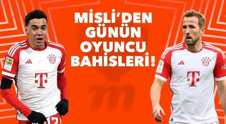 Misli’den Günün Oyuncu Bahisleri! Bayern Münih’te Kane ve Musiala rüzgârı…