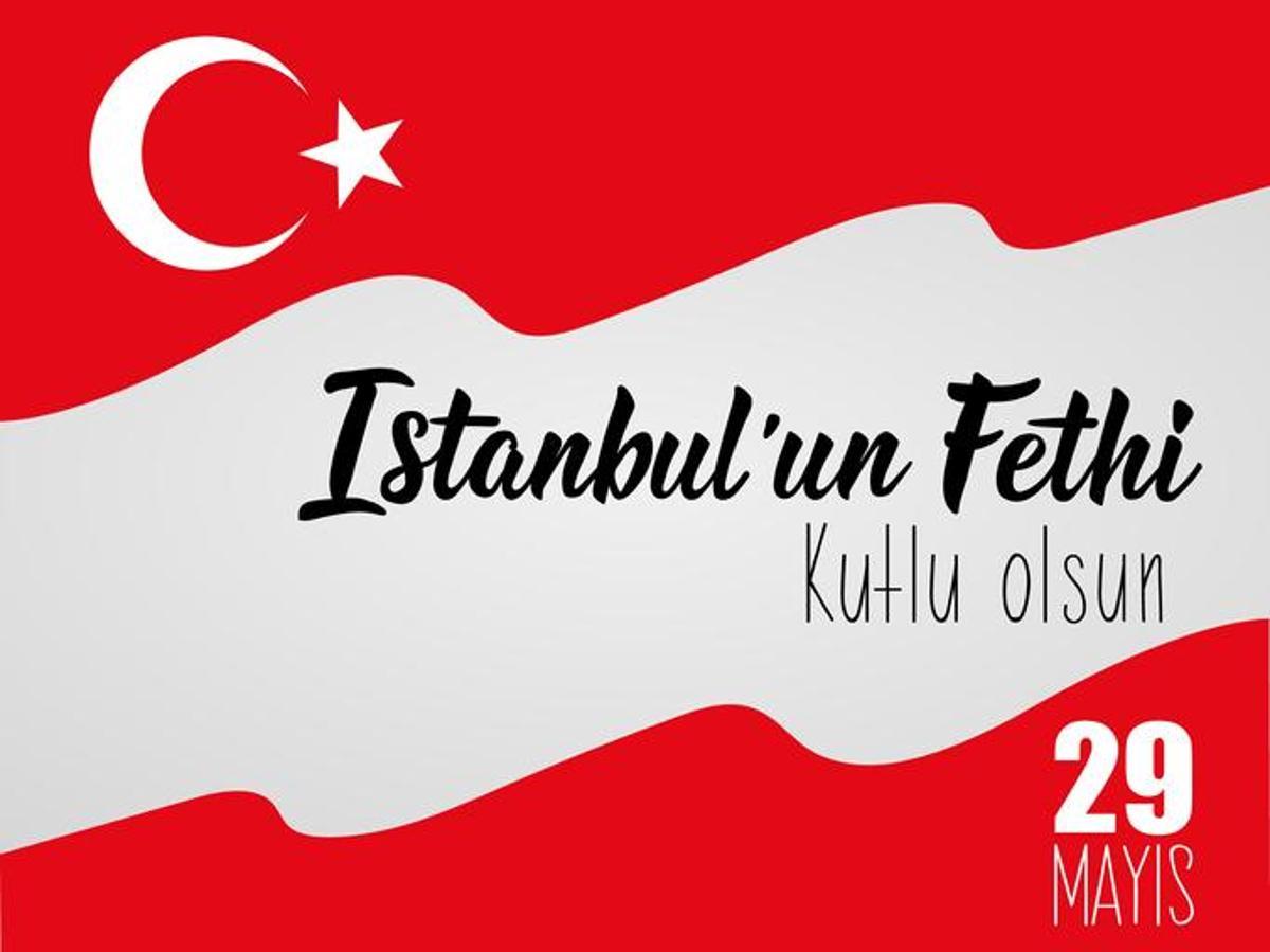 29 Mayıs İstanbul’un Fethi Mesajları Ve Kutlama Sözleri! Resimli ...