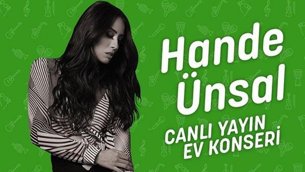 #EvdeKal#MüzikleKal Hande Ünsal ev konseriyle ‘İyi Misin?’ diyecek