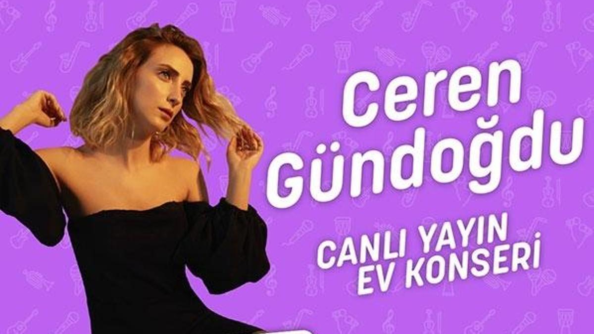 #EvdeKal#MüzikleKal Ceren Gündoğdu, yeni şarkılarıyla canlı yayında moral olacak