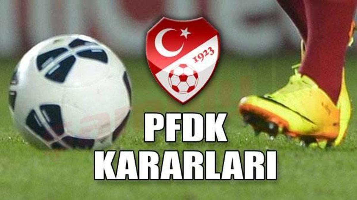 PFDK kararları açıklandı