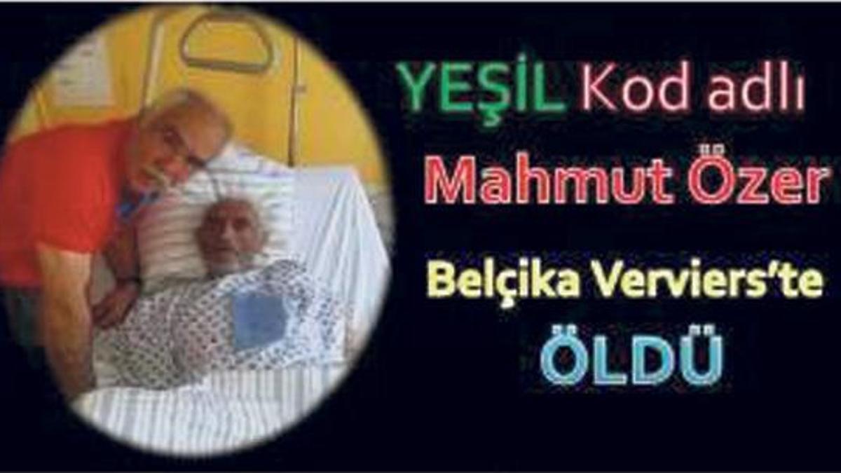 ‘Yeşil’ Belçika’da öldü iddiası