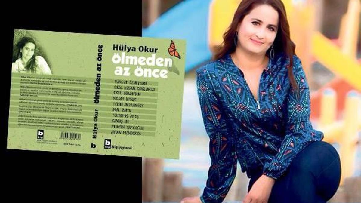 Hülya Okur’un ilk kitabı “Ölmeden Az Önce”