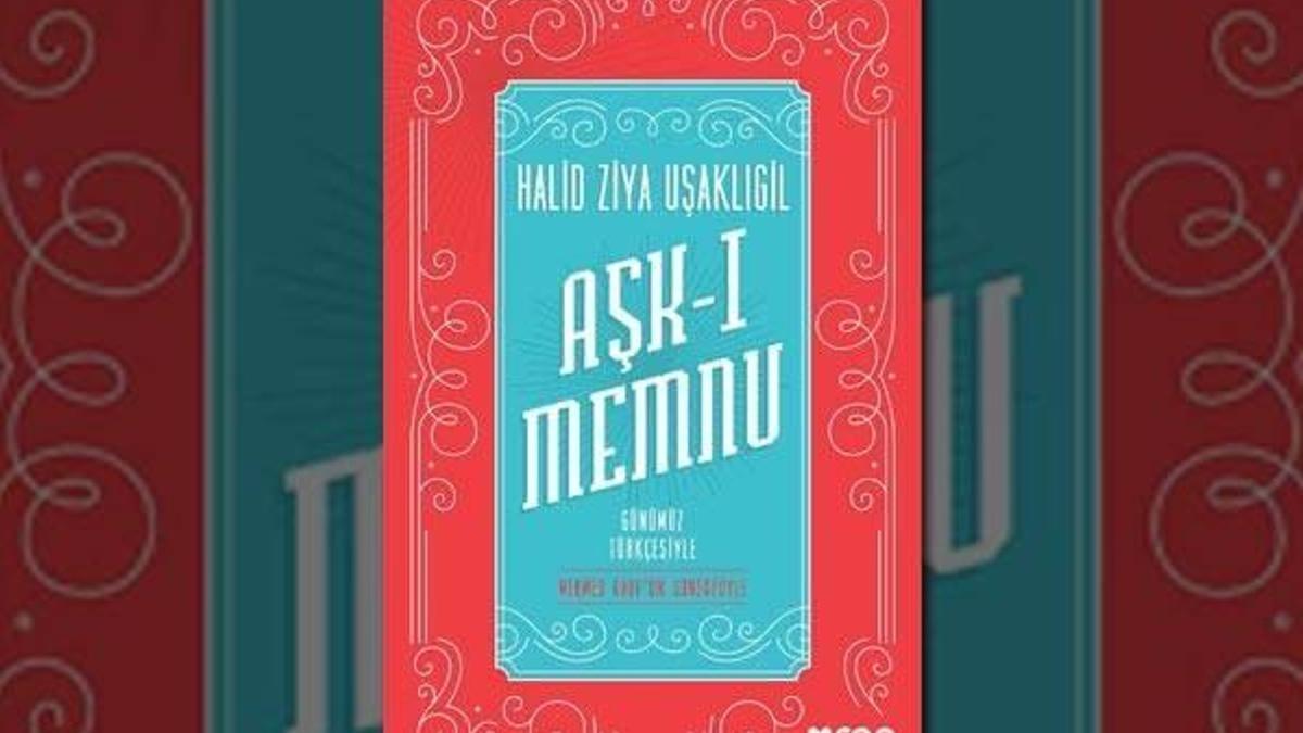 Aşk-ı Memnu günümüz Türkçesiyle raflarda!