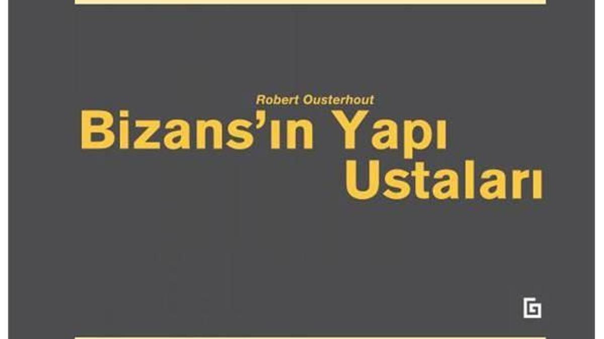 Bizans'ın yapı ustaları!