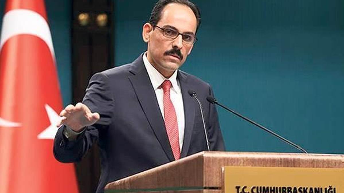 Cumhurbaşkanlığı Sözcüsü Kalın'dan sert mesaj