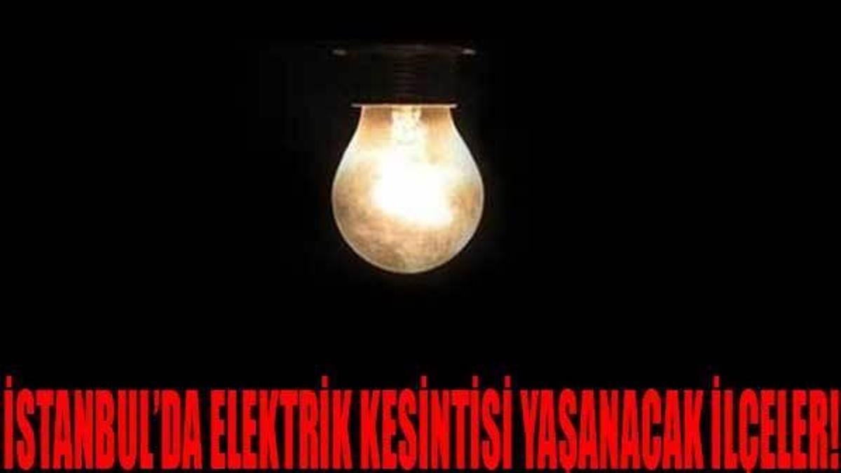 İstanbul'da elektrik kesintisi! 28 Ocak'ta o ilçelere elektrik verilmeyecek