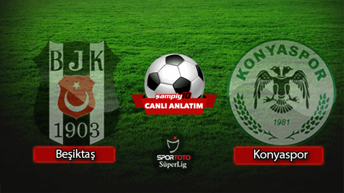 Beşiktaş - Atiker Konyaspor