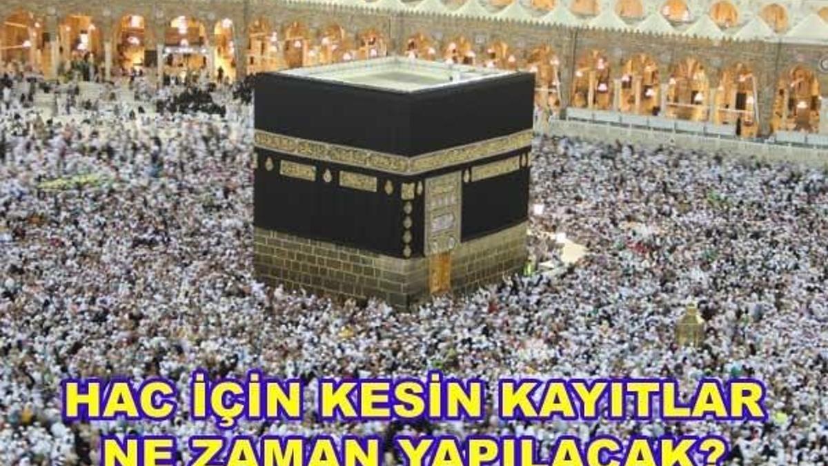 Hac kura sonuçlarından sonra kesin kayıtlar ne zaman yapılacak?