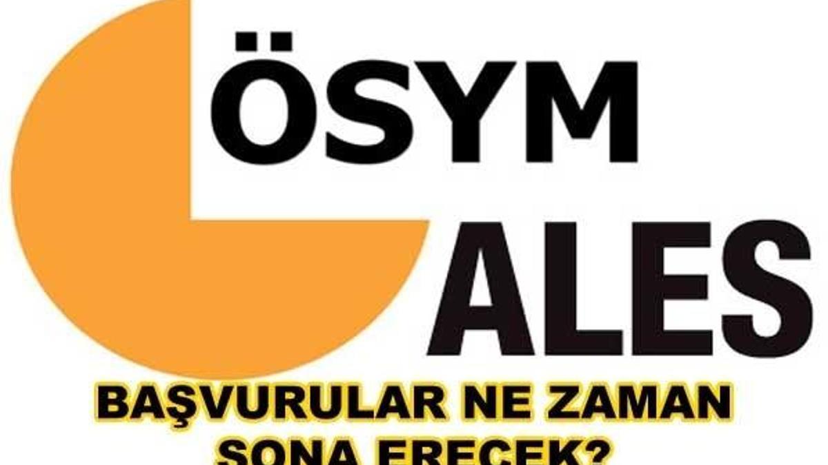 ALES başvuruları hangi tarihte sona erecek? Başvurular nasıl yapılıyor