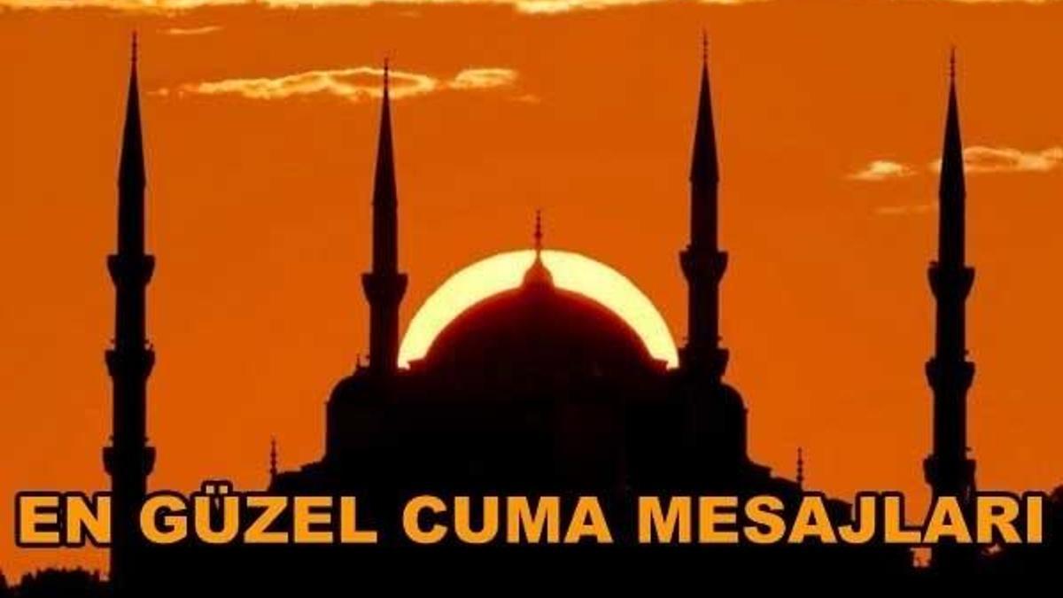 En güzel Cuma mesajları ile sevdiklerinizi mutlu edin! (24 Mart Cuma namazı saatleri)