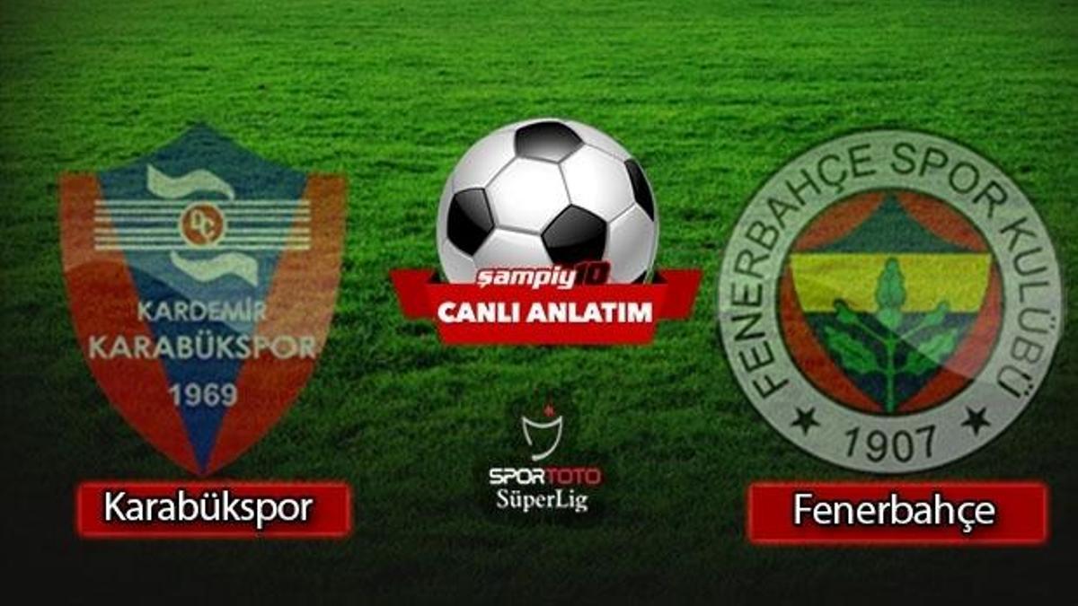 Kardemir Karabükspor - Fenerbahçe