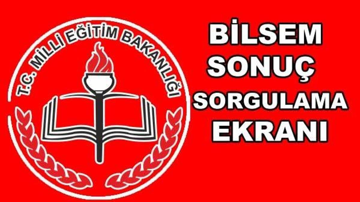 BİLSEM sınav sonuçları açıklandı mı? BİLSEM sonuç sorgulama ekranı