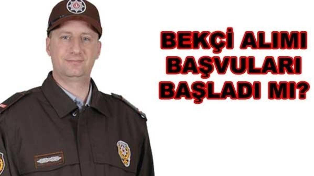 Bekçi alımı başvuruları ne zaman başlayacak?