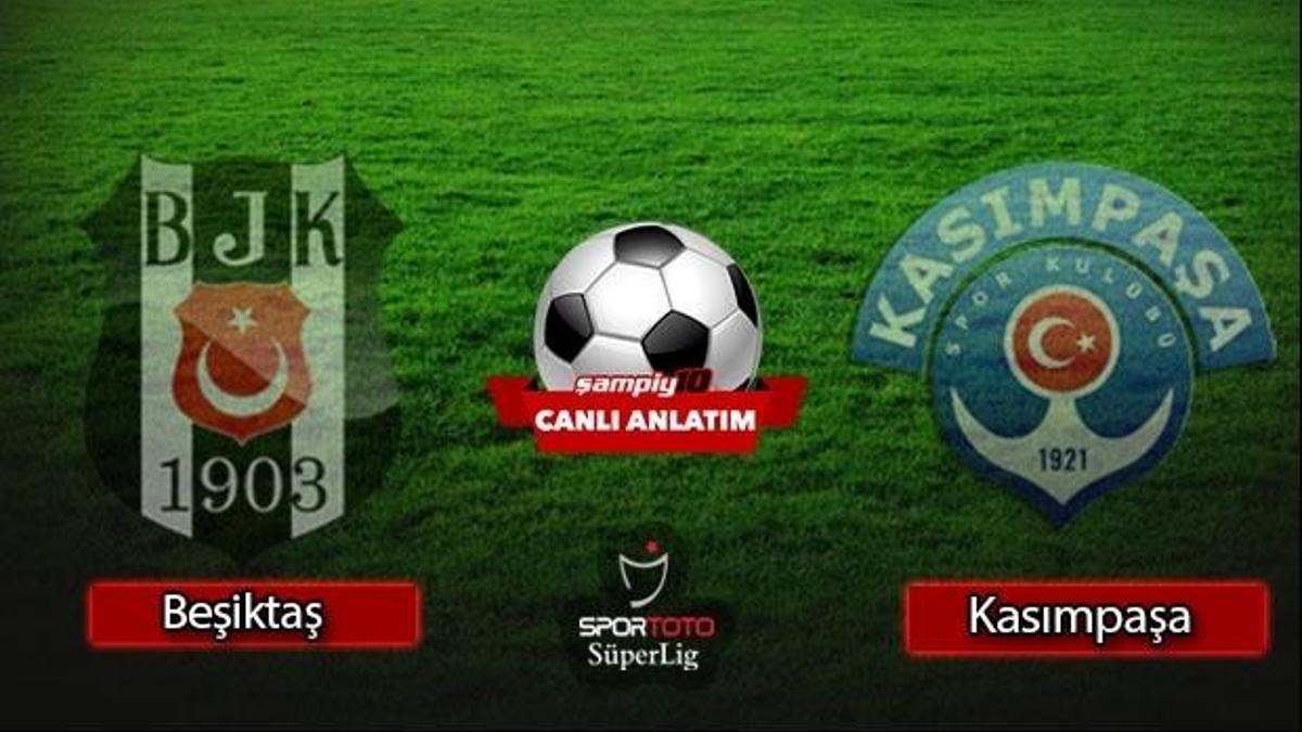 Beşiktaş - Kasımpaşa