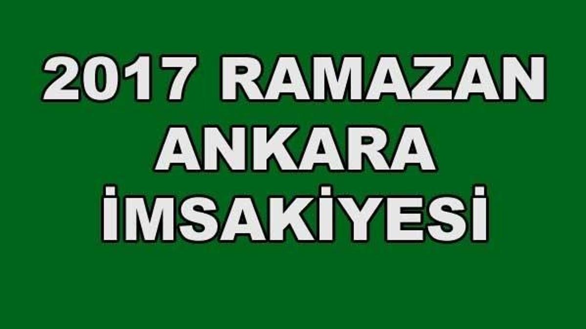 Ankara iftar ve sahur vakitleri! (2017 Ramazan Ankara İmsakiyesi)