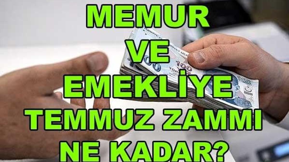 Memur ve emeklinin Temmuz ayı zammı belli oldu! Temmuz zammı ne kadar?