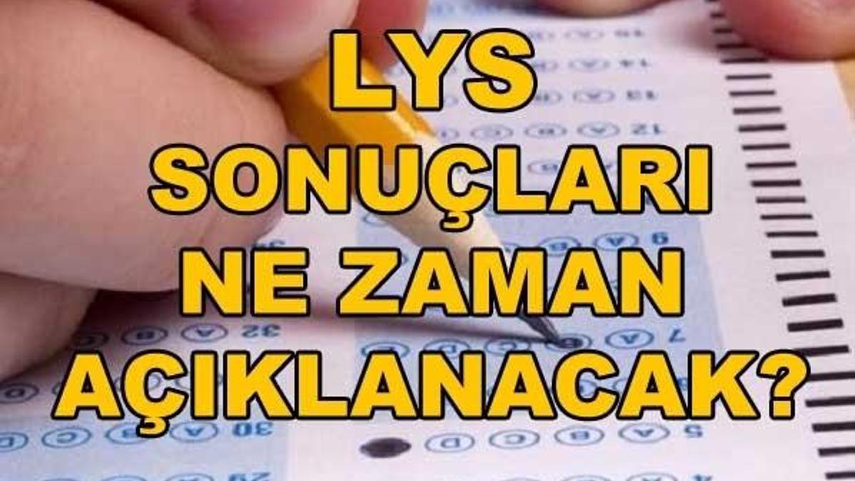 LYS sınav sonuçları için ÖSYM tarih verdi!