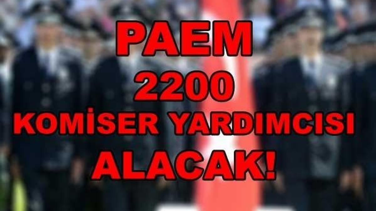 PAEM komiser yardımcılığı sınavı ne zaman yapılacak?
