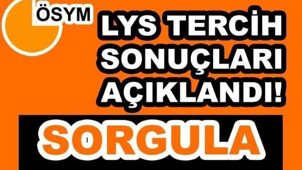 LYS tercih sonuçları açıklandı! (2017 üniversite tercih sonucu sorgulama)