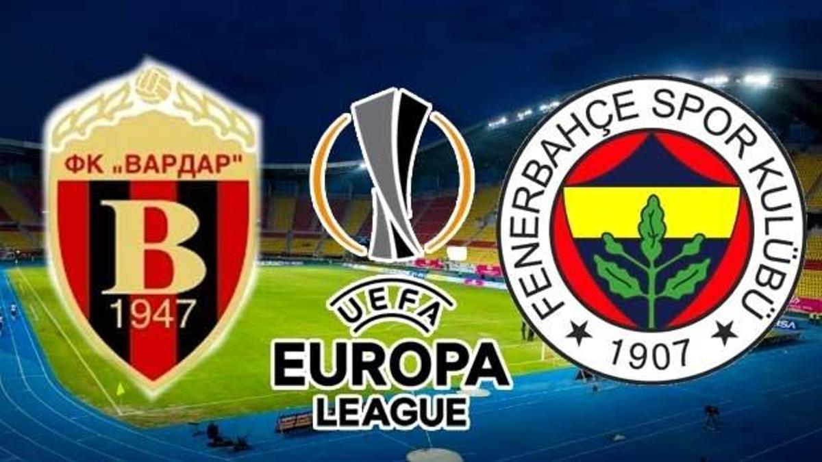 Vardar Fenerbahçe maçı ne zaman saat kaçta hangi kanalda yayınlanacak? Muhtemel 11'ler...
