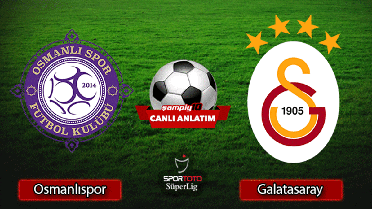 CANLI! Osmanlıspor - Galatasaray