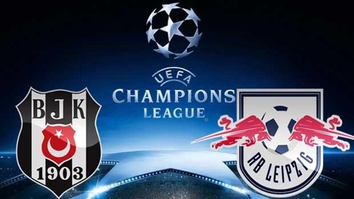 Beşiktaş RB Leipzig maçı ne zaman saat kaçta hangi kanalda? Şampiyonlar Ligi G grubu...