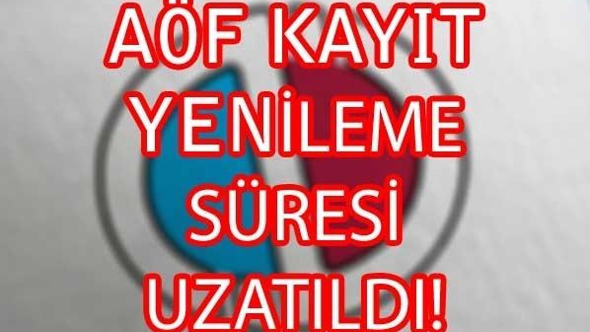 AÖF kayıt yenileme tarihi uzatıldı! AÖF kayıt yenileme nasıl yapılıyor