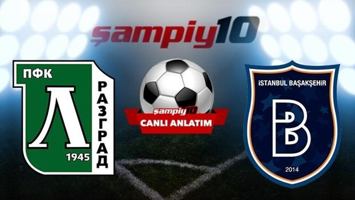 CANLI! Ludogorets - Başakşehir