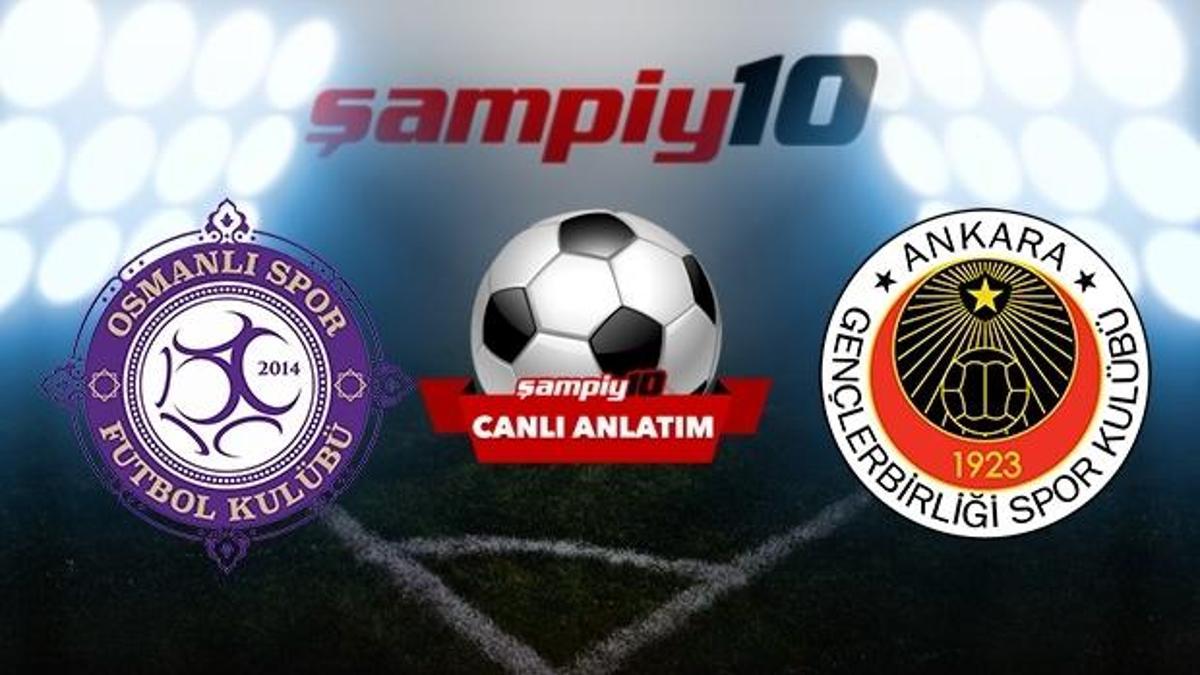 CANLI! Osmanlıspor - Gençlerbirliği