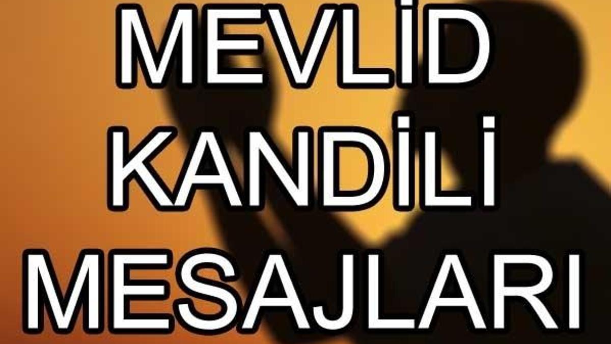 En güzel Mevlid Kandili mesajları! Anlamlı Mevlid Kandili mesajları ve duaları