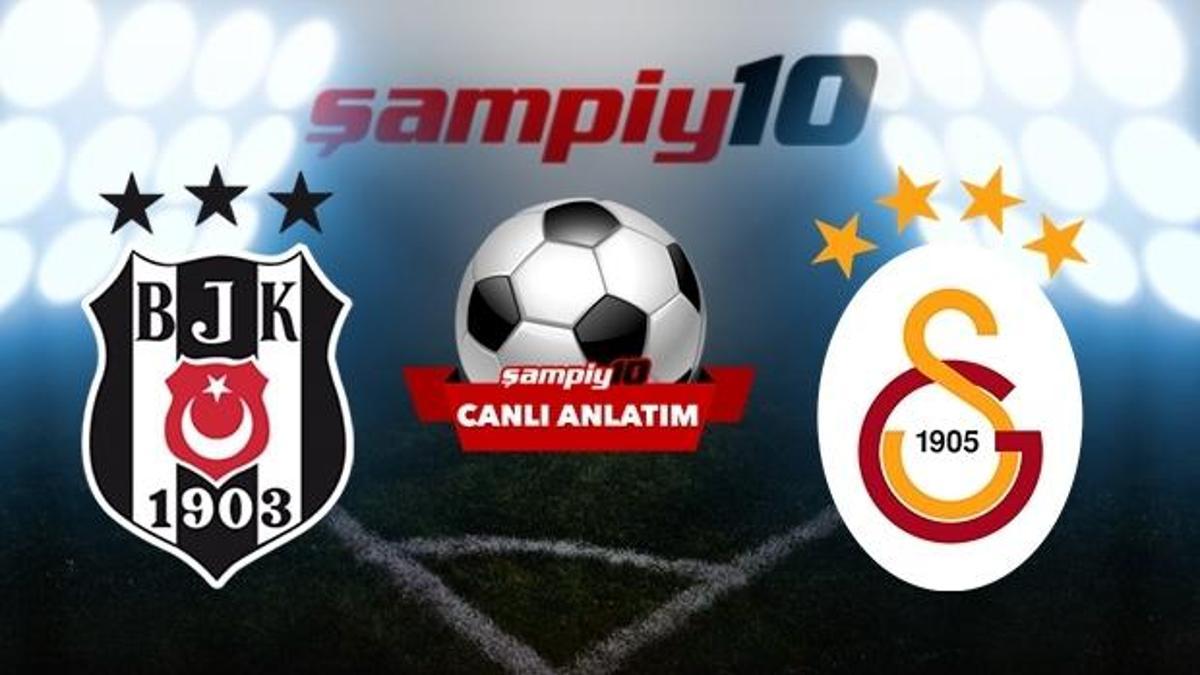 CANLI! Beşiktaş - Galatasaray