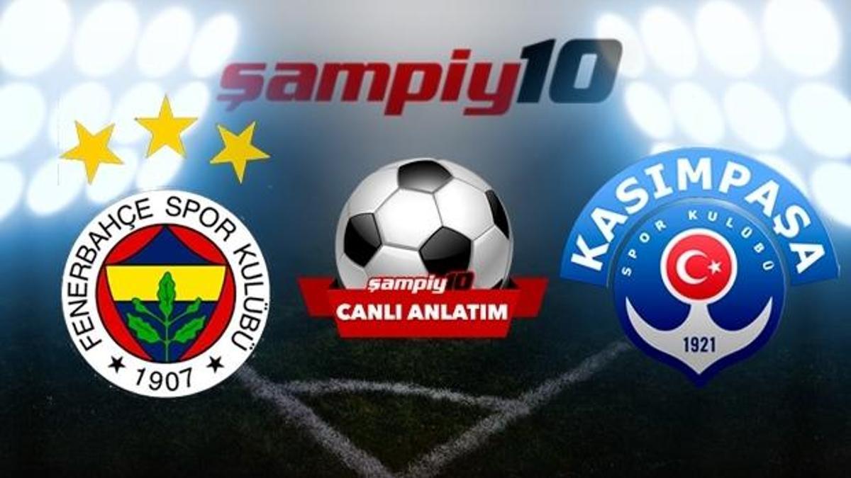 Fenerbahçe - Kasımpaşa