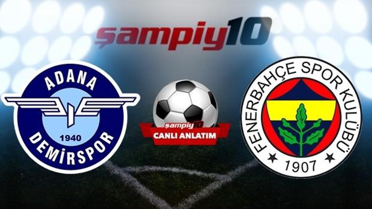 Adana Demirspor - Fenerbahçe