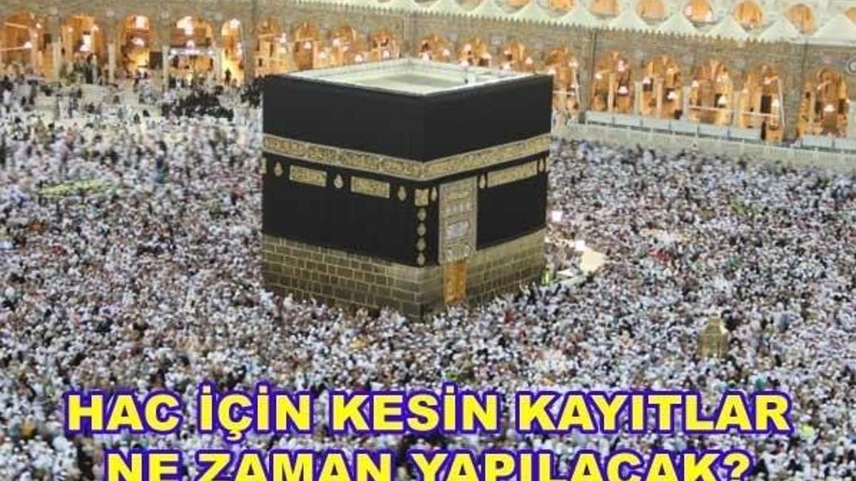 Hac kayıtları ne zaman başlayacak? 2018 yılı hac kayıtları nasıl yapılır?