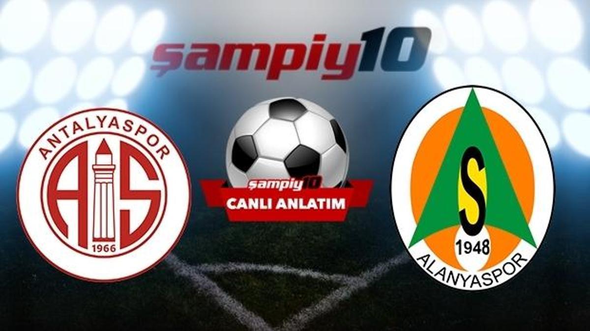 CANLI! Süper Lig'de Antalya derbisi!