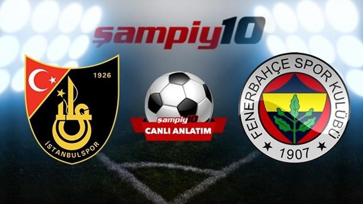 İstanbulspor - Fenerbahçe