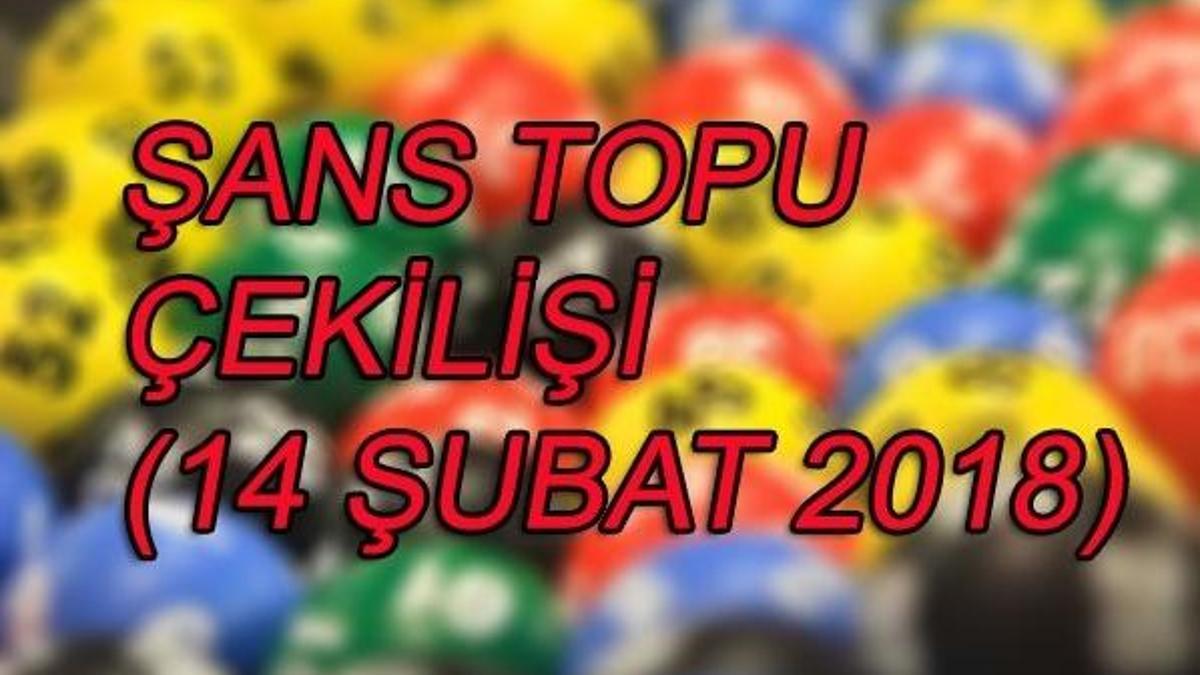 Şans Topu çekilişi sonuçları! (14 Şubat 2018)