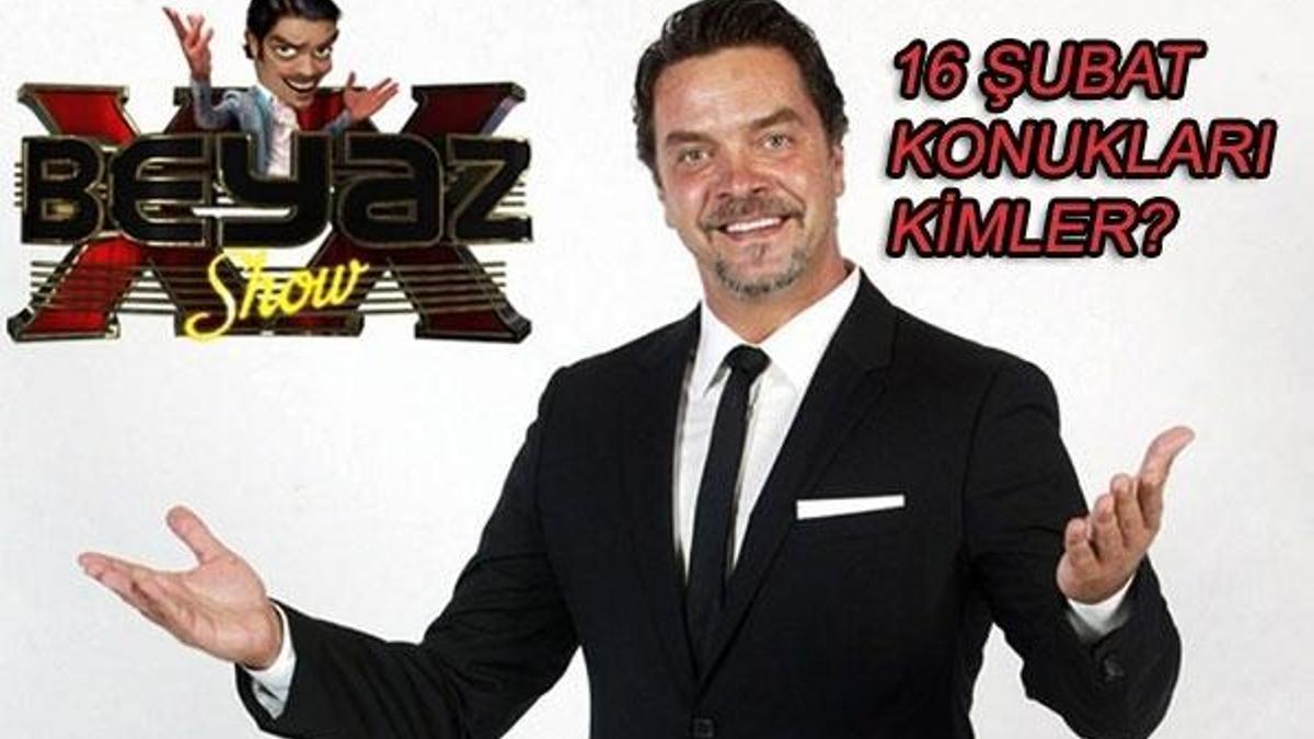Beyaz Show konukları kimler? (16 Şubat Cuma 2018)